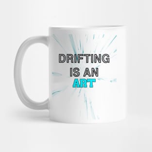 Drifting is an art Mug